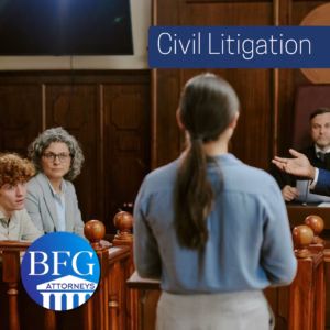 An Attorney in a courtroom speaking with a Judge and a Jury. With the BFG logo and a banner that reads Civil Litigation.